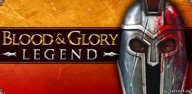 [ANDROID] BLOOD & GLORY: LEGEND (2012)