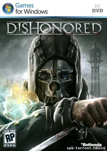 Скачать торрент Dishonored (PC) (2012) русификатор