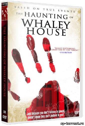 Призраки дома Уэйли / The Haunting of Whaley House (2012) HDRip